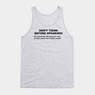 Don't think before speaking Tank Top